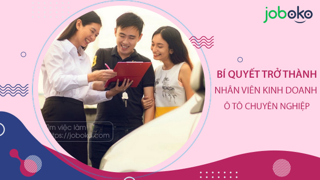 bi quyet tro thanh nhan vien kinh doanh o to chuyen nghiep