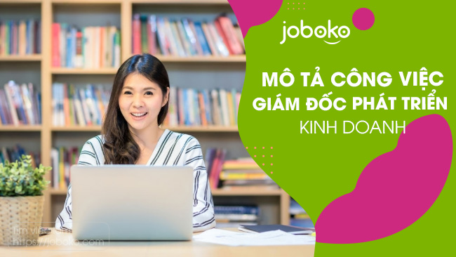 Mô tả công việc của giám đốc phát triển kinh doanh, Business Development Director