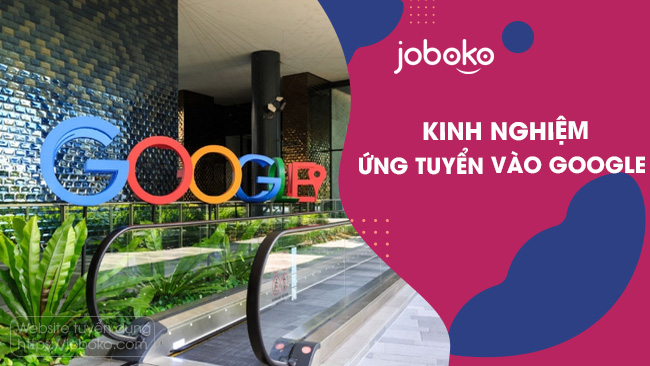 kinh nghiem ung tuyen vao google