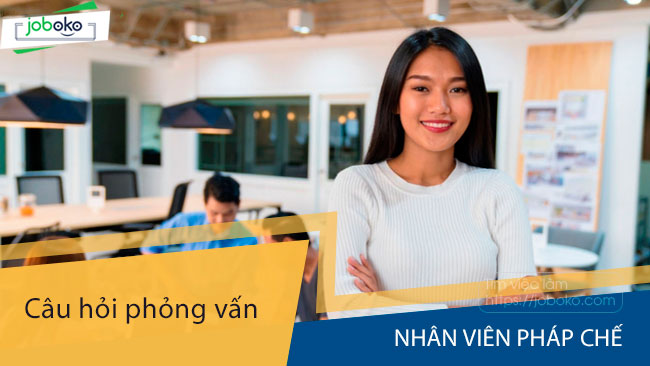 cau hoi phong van nhan vien phap che