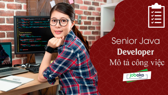 Mô tả công việc của Senior Java Developer, vị trí việc làm lập trình viên