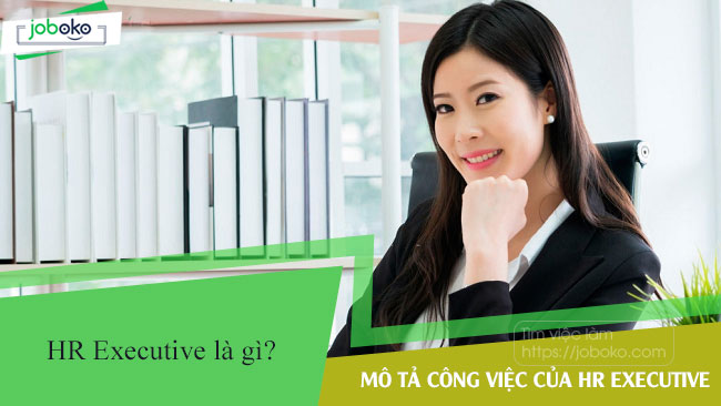 hr executive la gi, mo ta cong viec hr executive