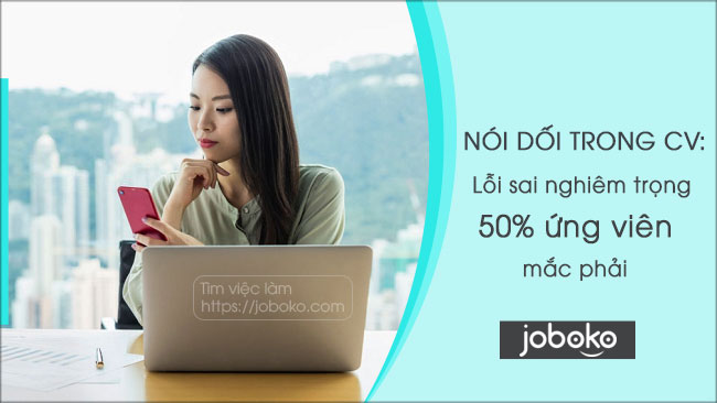 noi doi trong cv xin viec: loi sai nghiem trong ma 50% ung vien mac phai