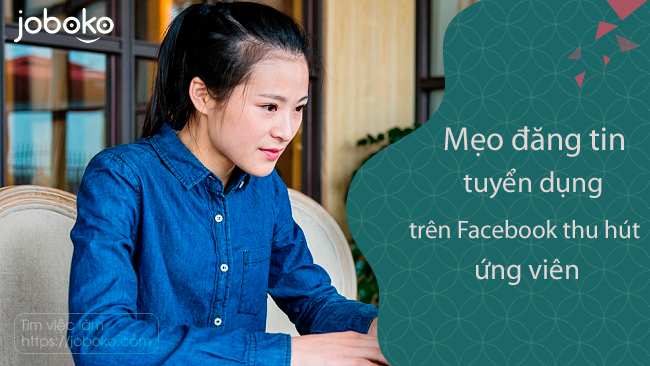 meo dang tin tuyen dung tren facebook thu hut ung vien