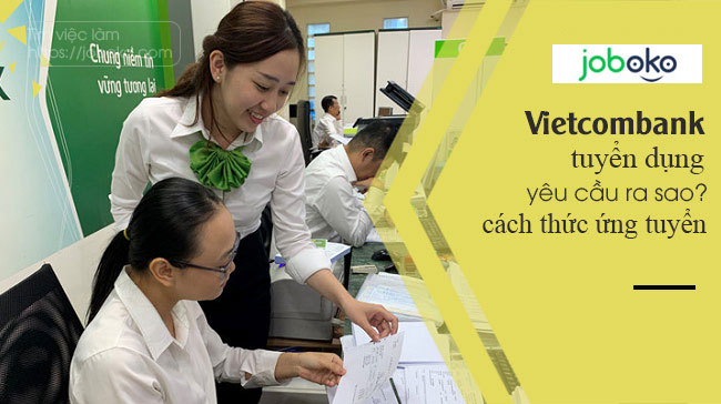 tu a z vietcombank tuyen dung 2020 dam bao 99 trung tuyen