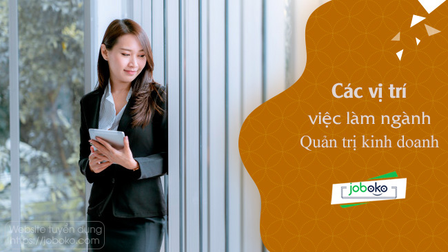 Các vị trí việc làm ngành Quản trị kinh doanh