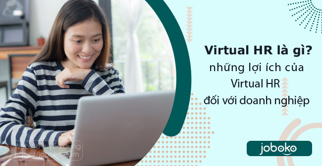 Virtual HR là gì và những lợi ích của Virtual HR đối với doanh nghiệp