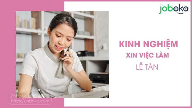 kinh nghiem xin viec lam le tan