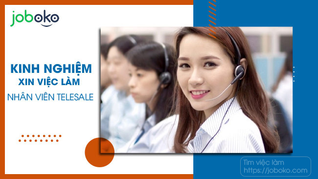 kinh nghiem xin viec lam nhan vien telesale