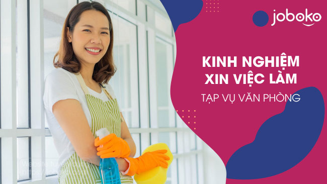 kinh nghiem xin viec lam tap vu van phong