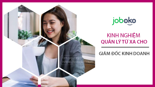 Bí quyết quản lý từ xa cho Giám đốc kinh doanh