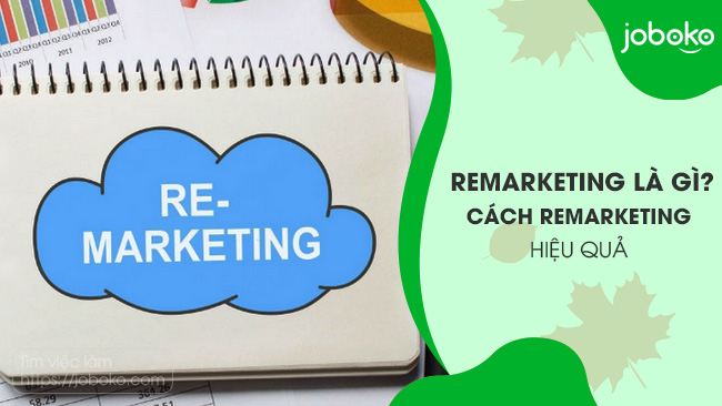 Remarketing là gì? Cách Remarketing hiệu quả