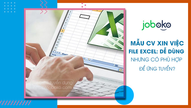 mau cv xin viec file excel de dung nhung co phu hop de ung tuyen