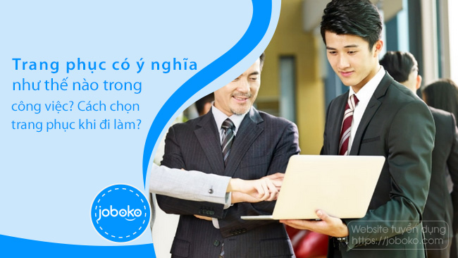 Cách lựa chọn trang phục đi làm thật chuyên nghiệp, ấn tượng