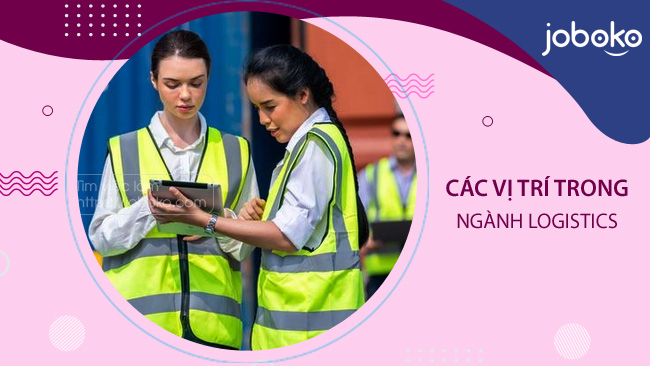 cac vi tri trong nganh logistics