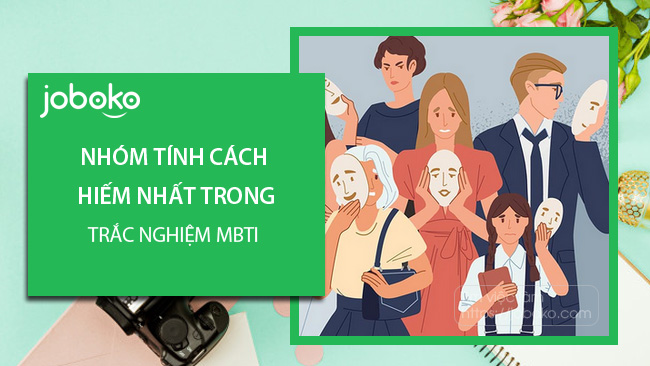 nhom tinh cach hiem nhat trong trac nghiem mbti