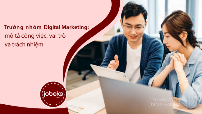 truong nhom digital marketing mo ta cong viec vai tro va trach nhiem