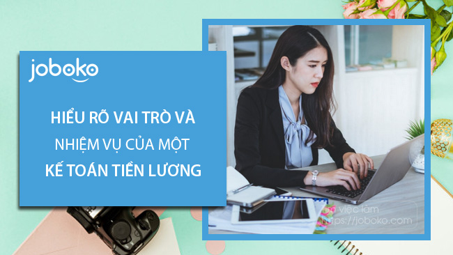 hieu ro vai tro va nhiem vu cua mot ke toan tien luong