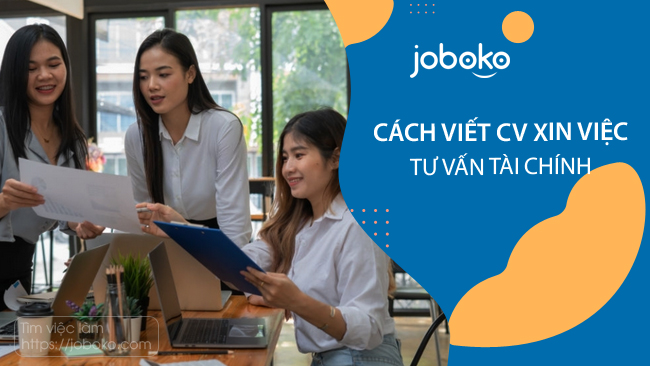 cach viet cv xin viec tu van tai chinh