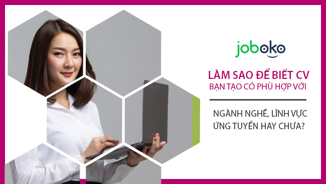 lam sao de biet cv ban tao co phu hop voi nganh nghe linh vuc ung tuyen hay chua