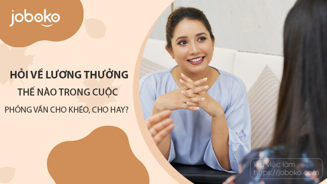 bi quyet dat cau hoi ve luong thuong trong qua trinh phong van