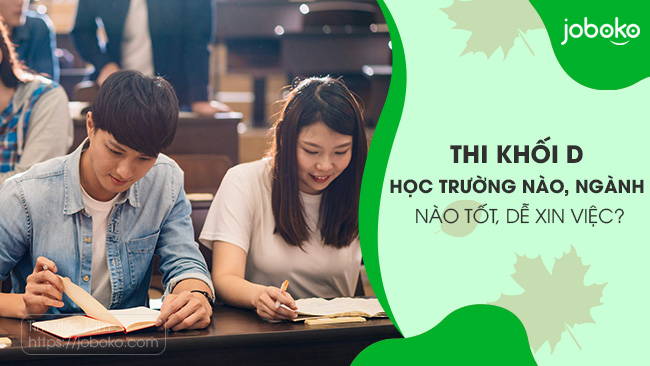 thi khoi d hoc truong nao nganh nao tot de xin viec