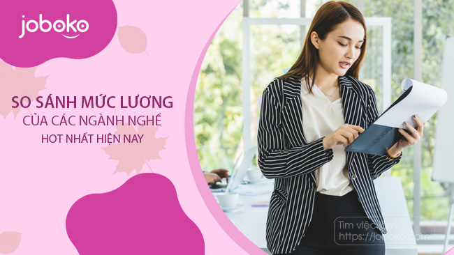 So sánh mức lương của các ngành nghề hot nhất hiện nay