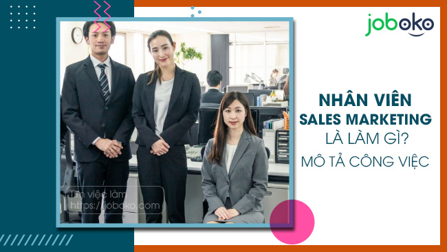 nhan vien sales marketing la lam gi mo ta cong viec