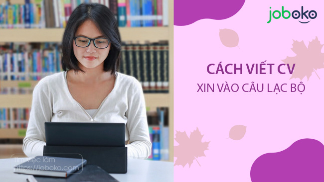 cach viet cv xin vao cau lac bo