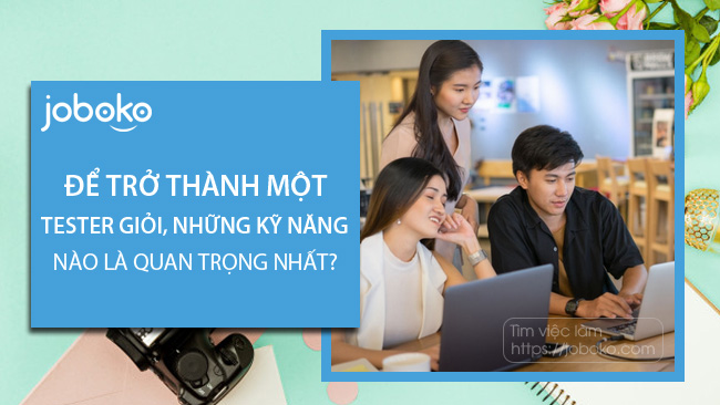 de tro thanh mot tester gioi