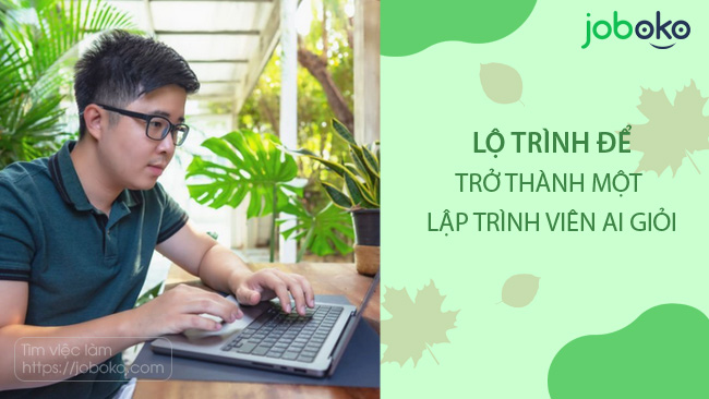 lo trinh de tro thanh mot lap trinh vien ai gioi