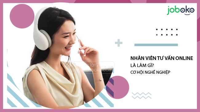 nhan vien tu van online la lam gi co hoi nghe nghiep