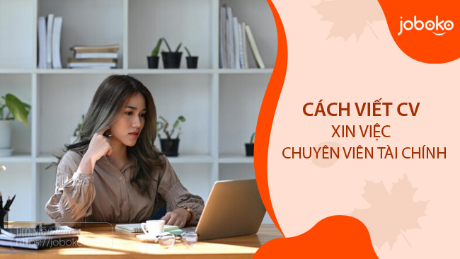 cach viet cv xin viec chuyen vien tai chinh