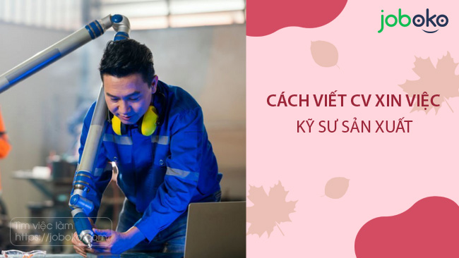 cach viet cv xin viec ky su san xuat