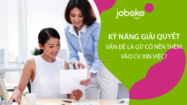 ky nang giai quyet van de la gi co nen them vao cv xin viec