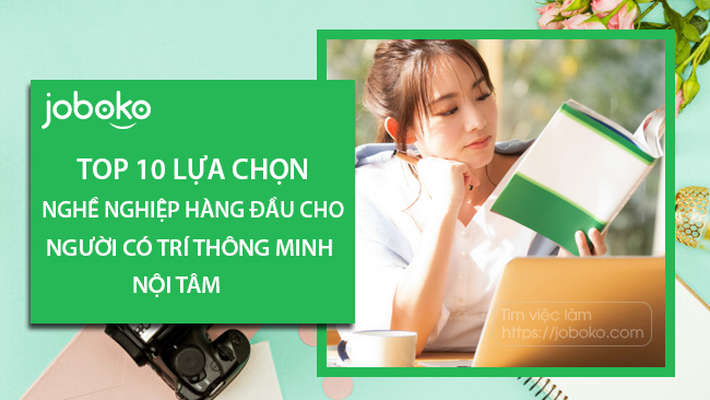 top 10 lua chon nghe nghiep hang dau cho nguoi co tri thong minh noi tam