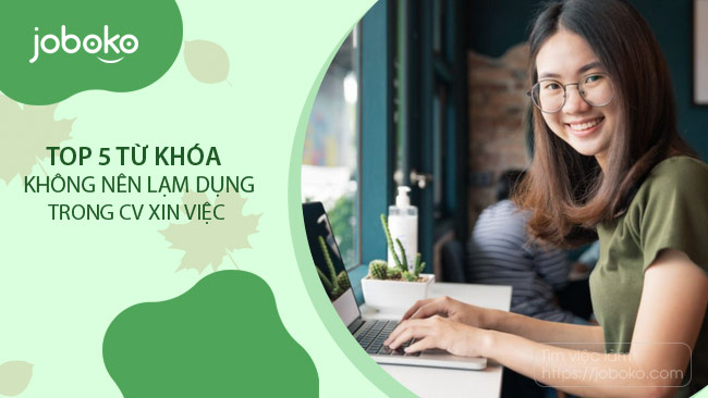 top 5 tu khoa khong co nhieu gia tri can tranh trong cv