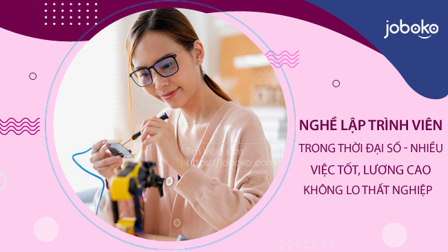 nghe lap trinh vien trong thoi dai so nhieu viec tot luong cao khong lo that nghiep