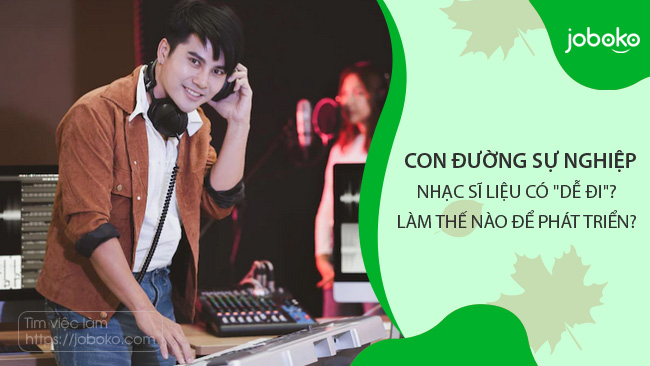 con duong su nghiep nhac si lieu co de di lam the nao de phat trien